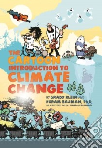 The Cartoon Introduction to Climate Change libro in lingua di Klein Grady, Bauman Yoram Ph.D.