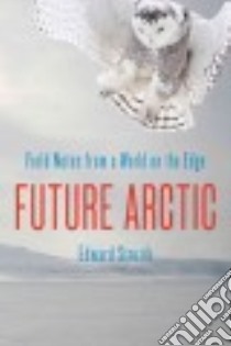 Future Arctic libro in lingua di Struzik Edward
