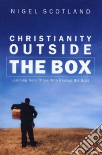 Christianity Outside the Box libro in lingua di Scotland Nigel, Kovoor George (FRW)