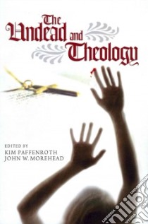 The Undead and Theology libro in lingua di Paffenroth Kim (EDT), Morehead John W. (EDT)