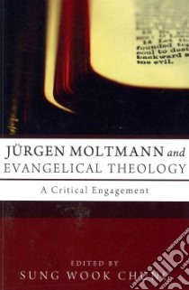 Jurgen Moltmann and Evangelical Theology libro in lingua di Chung Sung Wook (EDT), Carroll R. M. Daniel (FRW)