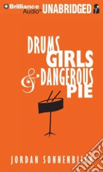 Drums, Girls, and Dangerous Pie (CD Audiobook) libro in lingua di Sonnenblick Jordan, Johnstone Joel (NRT), Kessler Robert (DRT)