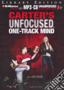 Carter's Unfocused, One-Track Mind (CD Audiobook) libro in lingua di Crawford Brent, Podehl Nick (NRT)