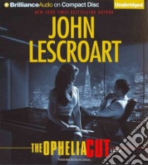 The Ophelia Cut (CD Audiobook) libro in lingua di Lescroart John T., Colacci David (NRT)