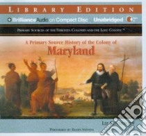 A Primary Source History of the Colony of Maryland (CD Audiobook) libro in lingua di Sonneborn Liz, Stevens Eileen (NRT)