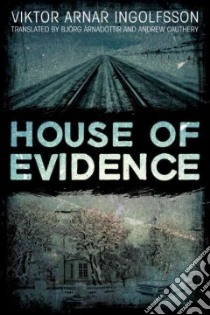 House of Evidence libro in lingua di Ingolfsson Viktor Arna, Arnadottir Bjorg (TRN), Cauthery Andrew (TRN)