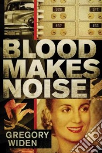 Blood Makes Noise libro in lingua di Widen Gregory