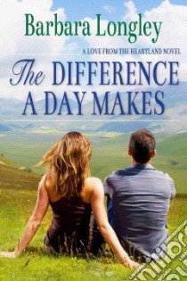 The Difference a Day Makes libro in lingua di Longley Barbara