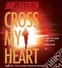 Cross My Heart (CD Audiobook) libro in lingua di Patterson James, Boatman Michael (NRT), Wopat Tom (NRT)