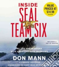 Inside Seal Team Six (CD Audiobook) libro in lingua di Mann Don, Pezzullo Ralph (CON), Ganim Peter (NRT)