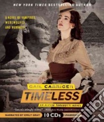 Timeless (CD Audiobook) libro in lingua di Carriger Gail, Gray Emily (NRT)