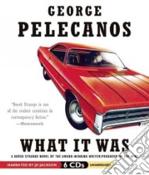 What It Was (CD Audiobook) libro in lingua di Pelecanos George P., Jackson JD (NRT)