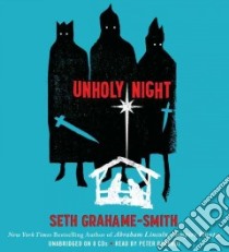 Unholy Night (CD Audiobook) libro in lingua di Grahame-Smith Seth, Berkrot Peter (NRT)