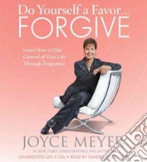 Do Yourself a Favor--Forgive (CD Audiobook) libro in lingua di Meyer Joyce, McCollom Sandra (NRT)