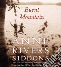 Burnt Mountain (CD Audiobook) libro in lingua di Siddons Anne Rivers, Reading Kate (NRT)