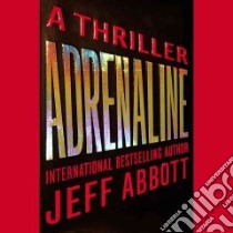 Adrenaline (CD Audiobook) libro in lingua di Abbott Jeff, Collins Kevin T. (NRT)