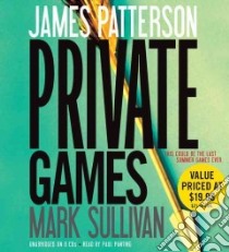 Private Games (CD Audiobook) libro in lingua di Patterson James, Sullivan Mark, Panting Paul (NRT)