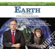 The Daily Show With Jon Stewart Presents Earth (CD Audiobook) libro in lingua di Stewart Jon, Weaver Sigourney (NRT), Bee Samantha (NRT), Cenac Wyatt (NRT), Jones Jason (NRT)