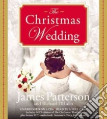 The Christmas Wedding (CD Audiobook) libro in lingua di Patterson James, Dilallo Richard