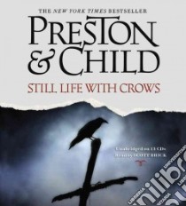 Still Life With Crows (CD Audiobook) libro in lingua di Preston Douglas, Child Lincoln, Brick Scott (NRT)