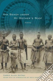 Ota Benga Under My Mother's Roof libro in lingua di McCray Carrie Allen, Simmonds Kevin (EDT)