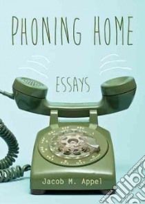 Phoning Home libro in lingua di Appel Jacob M.