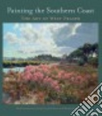 Painting the Southern Coast libro in lingua di Fraser West (ART), Stern Jean (INT), Severens Martha R. (INT)
