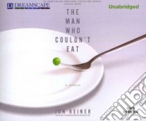 The Man Who Couldn't Eat libro in lingua di Reiner Jon, Miller Dan John (NRT)