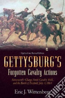 Gettysburg's Forgotten Cavalry Actions libro in lingua di Wittenberg Eric J.
