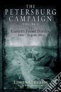 The Petersburg Campaign libro in lingua di Bearss Edwin C., Suderow Bryce (CON)