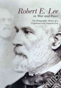Robert E. Lee in War and Peace libro in lingua di Hopkins Donald A.