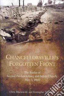 Chancellorsville's Forgotten Front libro in lingua di Mackowski Chris, White Kristopher D.