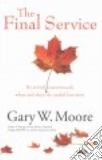 The Final Service libro in lingua di Moore Gary W.