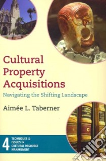 Cultural Property Acquisitions libro in lingua di Taberner Aimee L.