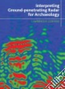 Interpreting Ground-penetrating Radar for Archaeology libro in lingua di Conyers Lawrence B.