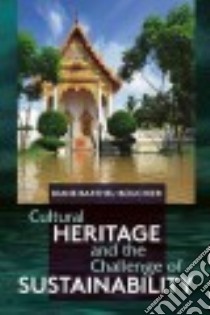 Cultural Heritage and the Challenge of Sustainability libro in lingua di Barthel-bouchier Diane