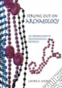 Strung Out on Archaeology libro in lingua di Wilkie Laurie A., Farnsworth Alexandra Wilkie (ILT)