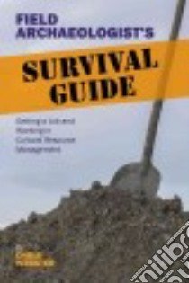 Field Archaeologist's Survival Guide libro in lingua di Webster Chris