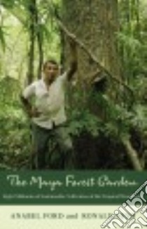 The Maya Forest Garden libro in lingua di Ford Anabel, Nigh Ronald
