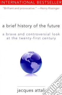 A Brief History of the Future libro in lingua di Attali Jacques, Leggatt Jeremy (TRN)