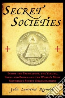 Secret Societies libro in lingua di Reynolds John Lawrence