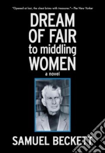 Dream of Fair to Middling Women libro in lingua di Beckett Samuel, O'Brien Eoin (EDT), Fournier Edith (EDT)