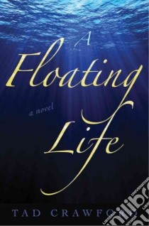 A Floating Life libro in lingua di Crawford Tad