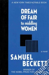 Dream of Fair to Middling Women libro in lingua di Beckett Samuel, O'Brien Eoin (EDT), Fournier Edith (EDT)