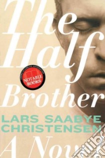 The Half Brother libro in lingua di Christensen Lars Saabye, Steven Kenneth (TRN)