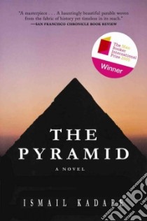 The Pyramid libro in lingua di Kadare Ismail, Bellos David (TRN)
