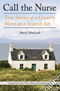 Call the Nurse libro in lingua di Macleod Mary J., Macdonald of Macdonald Claire Baroness (FRW)