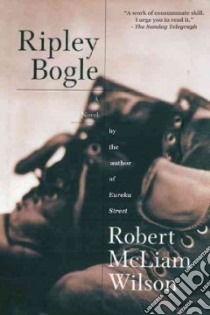 Ripley Bogle libro in lingua di Wilson Robert McLiam