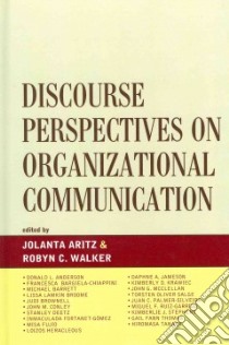 Discourse Perspectives in Organizational Communication libro in lingua di Aritz Jolanta (EDT), Walker Robyn C. (EDT), Anderson Donald L. (CON), Bargiela-Chiappini Francesca (CON), Barrett Michael (CON)