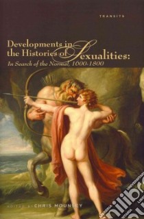 Developments in the Histories of Sexualities libro in lingua di Mounsey Chris (EDT)